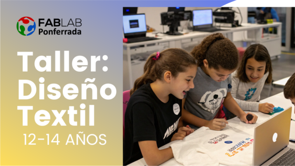 Diseño Textil 12-14 Taller diseño textil 12-14 años Fab Lab Ponferrada