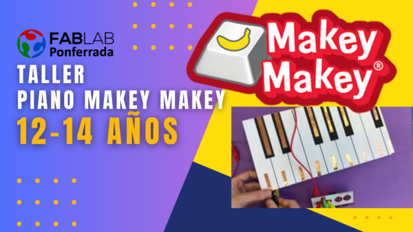 Taller Makey Makey 12-14 años - 29 Abril [GRATUITO]