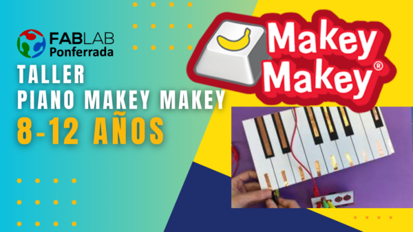 Taller Makey Makey Piano  8 a 12 años 15 Abril [GRATUITO]