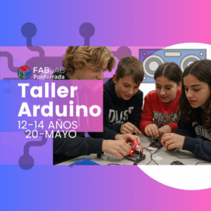 Taller Arduino Sensor- 12 a 14 Años - 20 Mayo 17:00h [GRATUITO]