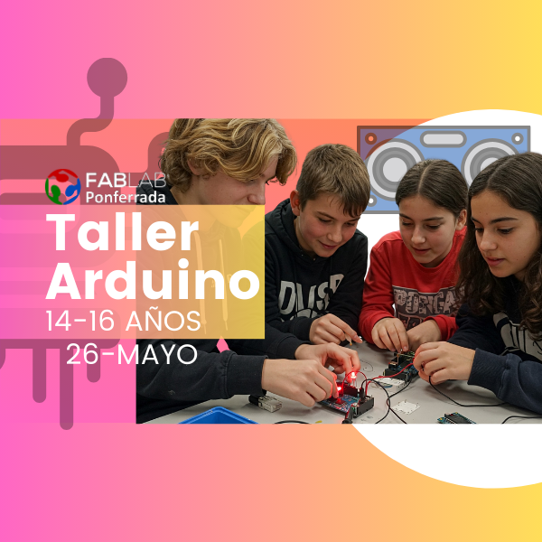 Taller Arduino Sensor- 14-16 Años - 26 Mayo 17:00h [GRATUITO]